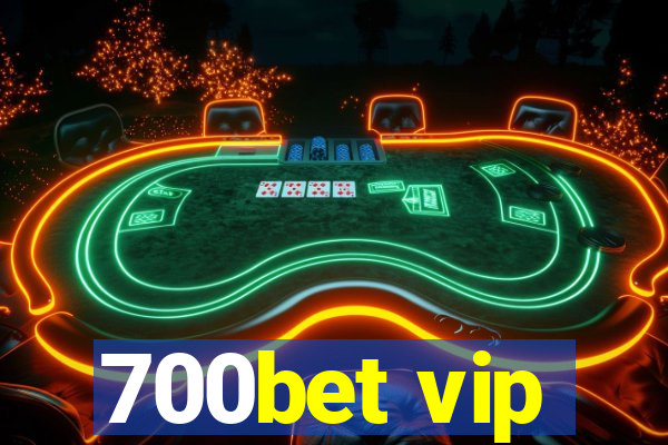 700bet vip